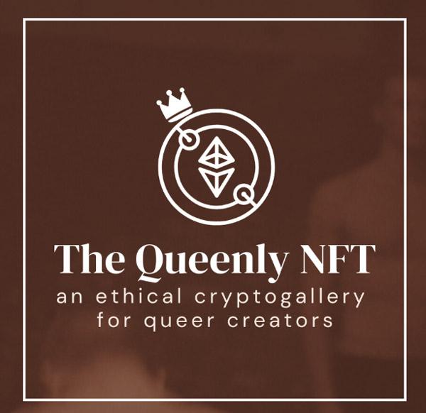 The Queenly NFT, an ethical cryptogallery for queer creators